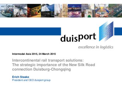 Microsoft PowerPoint - 150319_Intermodal Asia 2015_Presentation duisport_FINAL [Compatibility Mode]