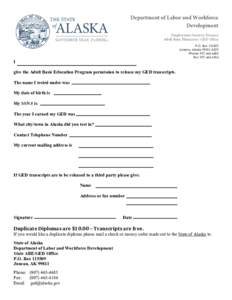 Department of Labor and Workforce Development Employment Security Division Adult Basic Education / GED Office P.O. Box[removed]Juneau, Alaska[removed]