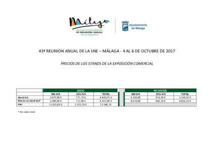 43ª REUNIÓN ANUAL DE LA SNE – MÁLAGA - 4 AL 6 DE OCTUBRE DE 2017 PRECIOS DE LOS STANDS DE LA EXPOSICIÓN COMERCIAL Stand 3x3 Más de un stand 3x3* Islas