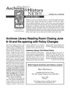 VOLUME X, No. 4 JUNE[removed]From the Editor: While the Archives and History Library is closed to the public during the middle of June, please take the time to explore our Web site, http:// www.wvculture.org/history. Histo