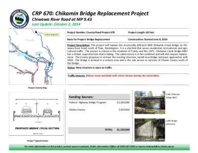 CRP 670: Chikamin Bridge Replacement Project Chiwawa River Road at MP 9.43 Last Update: October 2, 2014 Project Number: County Road Project 670  Project Length: 60 feet