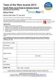 Taste of the West Awards 2015 South West Local Food in Schools Award Sponsored by DevonNorse Entry Form Entries close Friday 17th July 2015