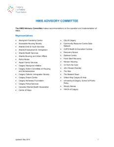 HMIS ADVISORY COMMITTEE The HMIS Advisory Committee makes recommendations on the operation and implementation of HMIS. Representatives •