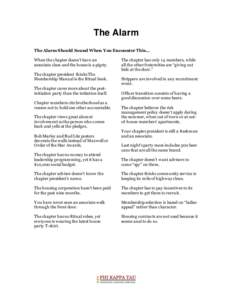The Alarm The Alarm Should Sound When You Encounter This… When the chapter doesn’t have an associate class and the house is a pigsty. The chapter president thinks The Membership Manual is the Ritual book.