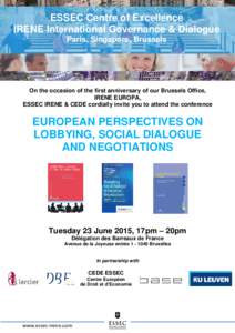 ESSEC Centre of Excellence IRENE International Governance & Dialogue Paris, Singapore, Brussels On the occasion of the first anniversary of our Brussels Office, IRENE EUROPA,