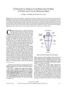 A THEORETICAL APPROACH FOR PREDICTING NUMBER OF TURNS AND CYCLONE PRESSURE DROP L. Wang, C. B. Parnell, B. W. Shaw, R. E. Lacey ABSTRACT. A new theoretical method for computing travel distance, number of turns, and cyclo