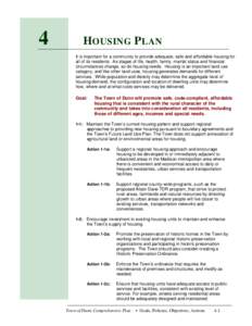4  H OUSING P LAN It is important for a community to provide adequate, safe and affordable housing for all of its residents. As stages of life, health, family, marital status and financial circumstances change, so do hou