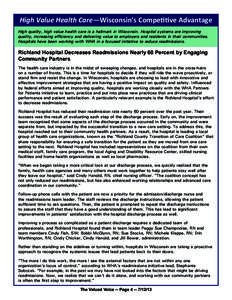High Value Health Care—Wisconsin’s Competitive Advantage High quality, high value health care is a hallmark in Wisconsin. Hospital systems are improving quality, increasing efficiency and delivering value to employer