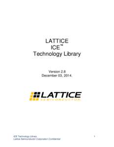 LATTICE ICE™ Technology Library Version 2.8 December 03, 2014.