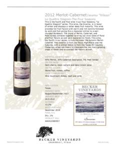 2012 Merlot-CabernetInverno “Winter” Le Quattro Stagioni-The Four Seasons This is the fourth and final wine in our Four Seasons, “Le Quattro Stagioni” series. This wine, the Inverno, is in honor of winter and dis