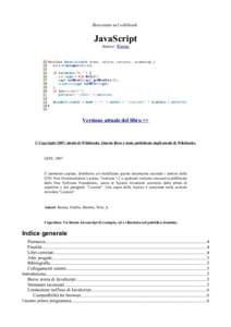 Benvenuto nel wikibook:  JavaScript Autore: Ramac  Versione attuale del libro >>