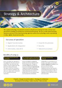 Strategy & Architecture  We supply technology recruitment services to businesses looking for both contract and permanent strategy & architecture technical professionals. We are a multi-award winning business and one of t