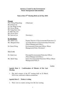 Advisory Council on the Environment Waste Management Subcommittee Notes of the 27th Meeting Held on 26 May 2010 Present Prof. Wong Ming-hung