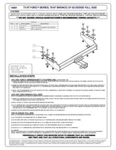 73-97 FORD F-SERIES, 78-97 BRONCO, 67-02 DODGE FULL SIZE[removed]  GROSS LOAD CAPACITY WHEN USED AS A WEIGHT CARRYING HITCH: 10,000 LBS. TRAILER WEIGHT & 1,000 LBS. TONGUE WEIGHT.