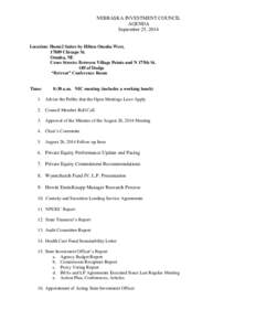 NEBRASKA INVESTMENT COUNCIL AGENDA September 25, 2014 Location: Home2 Suites by Hilton Omaha West, 17889 Chicago St.