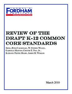 Review of the Draft K-12 Common Core Standards Sheila Byrd Carmichael, W. Stephen Wilson, Gabrielle Martino, Chester E. Finn, Jr., Kathleen Porter-Magee, Amber M. Winkler