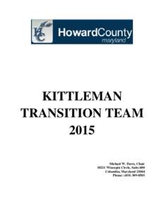 KITTLEMAN TRANSITION TEAM 2015 Michael W. Davis, ChairWincopin Circle, Suite 600 Columbia, Maryland 21044