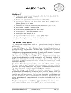 ANDREW FISHER His Record:  Three times Prime Minister of Australia[removed], [removed] &[removed]); First Labour Prime Minister.  Member of Legislative Assembly for Gympie[removed]).  Secretary for Railways and Ministe