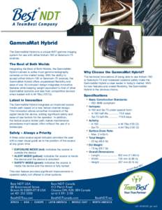 GammaMat Hybrid The GammaMat Hybrid is a unique NDT gamma imaging system for use with either Iridium-192 or Selenium-75 sources.  The Best of Both Worlds