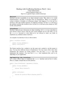 Dealing with Conflicting Interfaces: Part I - Java Venkat Subramaniam [removed] http://www.agiledeveloper.com/download.aspx Abstract Interfaces provide extensibility in an object-oriented system. They al