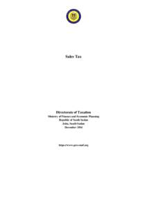 Sales Tax  Directorate of Taxation Ministry of Finance and Economic Planning Republic of South Sudan Juba, South Sudan