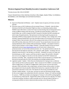 Western Regional Panel Monthly Executive Committee Conference Call Thursday January 16th, 2014; 10 AM MDT Present: Elizabeth Brown (Chair), Beth Bear (ViceChair), Allison Begley, Stephen Phillips, Tom McMahon, Bob McMaho