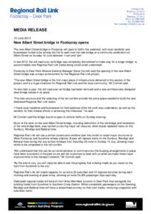 MEDIA RELEASE 12 June 2013 New Albert Street bridge in Footscray opens The new Albert Street bridge in Footscray will open to traffic this weekend, with local residents and businesses invited to be among the first to wal