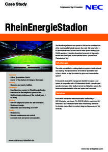 Case Study  RheinEnergieStadion The RheinEnergieStadion was opened in 2004 and is considered one of the most beautiful football arenas in the world. It is home to the 1. FC Koln football team, but also used for other spo