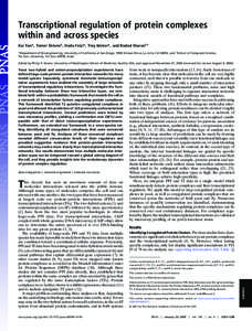 Transcriptional regulation of protein complexes within and across species Kai Tan*, Tomer Shlomi†, Hoda Feizi*, Trey Ideker*, and Roded Sharan†‡ *Department of Bioengineering, University of California at San Diego,