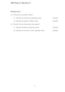 2005 Paper 8 Question 9  Bioinformatics (a) Present the aim of Blast software: (i ) Describe in words how the algorithm works.