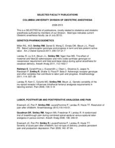 SELECTED FACULTY PUBLICATIONS COLUMBIA UNIVERSITY DIVISION OF OBSTETRIC ANESTHESIA[removed]This is a SELECTED list of publications, mostly related to obstetrics and obstetric anesthesia authored by members of our Divis