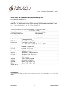 GRAND LODGE OF WESTERN AUSTRALIAN FREEMASONS (INC) DERBAL LODGE NO. 155 WAC The Lodge was consecrated on the 31 May 1933 by the Grand Master M.W. Bro. F.A. McMullen at the Masonic Hall, Roberts Road, Subiaco and amalgama