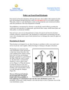 Environmental Public Health 2 North Meridian Street, 5-E Indianapolis, IN[removed]Policy on Frost-Proof Hydrants Frost-proof (or freezeless) hydrants with stop and waste valves which, when turned off, drain