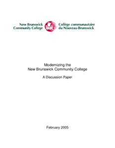 Modernizing the New Brunswick Community College A Discussion Paper February 2005