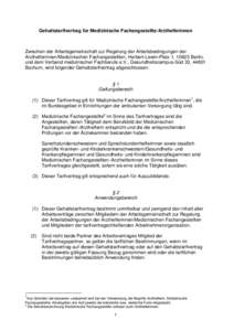 Gehaltstarifvertrag für Medizinische Fachangestellte/Arzthelferinnen  Zwischen der Arbeitsgemeinschaft zur Regelung der Arbeitsbedingungen der Arzthelferinnen/Medizinischen Fachangestellten, Herbert-Lewin-Platz 1, 10623