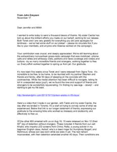 From John Greyson November 17 Dear Jennifer and IMAA I wanted to write today to send a thousand besos of thanks. My sister Cecilia has told us about the brilliant efforts you made on our behalf, working for our release.