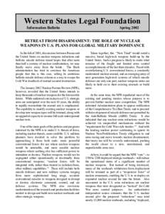 Western States Legal Foundation Information Bulletin SpringRETREAT FROM DISARMAMENT: THE ROLE OF NUCLEAR