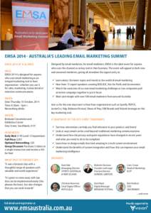 EMSAAUSTRALIA’S LEADING EMAIL MARKETING SUMMIT EMSA 2014 AT A GLANCE WHO EMSA 2014 is designed for anyone who uses email marketing as an integral marketing tool in their