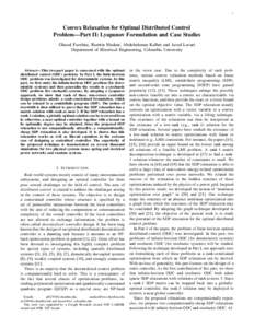 1  Convex Relaxation for Optimal Distributed Control Problem—Part II: Lyapunov Formulation and Case Studies Ghazal Fazelnia, Ramtin Madani, Abdulrahman Kalbat and Javad Lavaei Department of Electrical Engineering, Colu