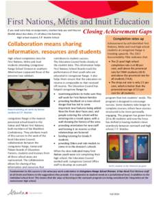 Figure 1  First Nations, Métis and Inuit Education If you need extra help on assignments, teachers help you and they are flexible about due dates; it’s all about the learning. High school student, F.P. Walshe School