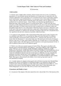 Carnatic Ragam Thodi – Pitch Analysis of Notes and Gamakams M.Subramanian 1.Inttrocuction 1.1 Carnatic music is highly phrase oriented, with movements from note to note or oscillations (gamakams) of a note playing a gr