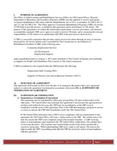 I. PURPOSE OF AGREEMENT The Office of Adult Learning and Rehabilitation Services (Office aka VR Central Office), Missouri Department of Elementary and Secondary Education (DESE), has the authority to receive and expend v