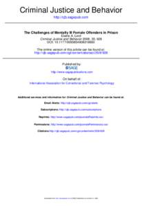 Criminal Justice and Behavior http://cjb.sagepub.com The Challenges of Mentally Ill Female Offenders in Prison Elaine A. Lord Criminal Justice and Behavior 2008; 35; 928