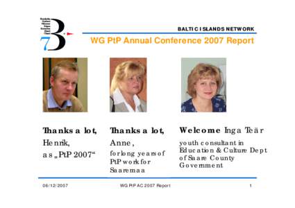 BALTIC ISLANDS NETWORK  WG PtP Annual Conference 2007 Report Thanks a lot,