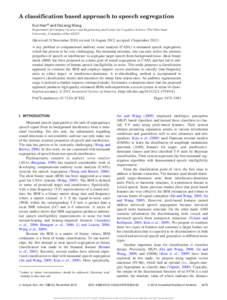 A classification based approach to speech segregation Kun Hana) and DeLiang Wang Department of Computer Science and Engineering and Center for Cognitive Science, The Ohio State University, Columbus, OhioReceived