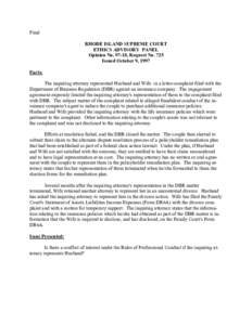 Final RHODE ISLAND SUPREME COURT ETHICS ADVISORY PANEL Opinion No[removed], Request No. 725 Issued October 9, 1997 Facts: