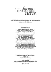 Erste europäische Internetzeitschrift für Rechtsgeschichte http://www.forhistiur.de/ Herausgegeben von: Prof. Dr. Rainer Schröder (Berlin) Prof. Dr. Hans-Peter Haferkamp (Köln)