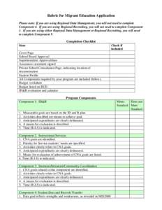 Rubric for Migrant Education Application Please note: If you are using Regional Data Management, you will not need to complete Component 4. If you are using Regional Recruiting, you will not need to complete Component 1.