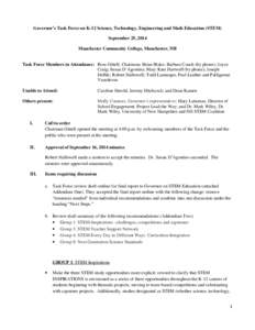 Governor’s Task Force on K-12 Science, Technology, Engineering and Math Education (STEM) September 25, 2014 Manchester Community College, Manchester, NH Task Force Members in Attendance: Ross Gittell, Chairman; Brian B