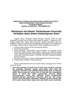 RINGKASAN LAPORAN KUNJUNGAN KERJA PANSUS DESA DPR RI MASA PERSIDANGAN I TAHUN SIDANG[removed]KE NEGARA BRASIL TANGGAL 26 AGUSTUS- 1 SEPTEMBER[removed]Membangun dari Bawah: Pemberdayaan Komunitas